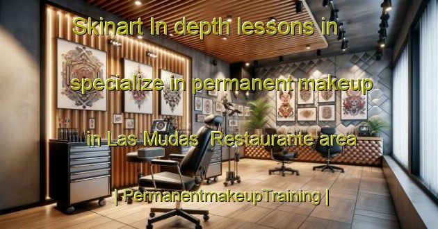 Skinart In-depth lessons in specialize in permanent makeup in Las Mudas  Restaurante area | PermanentmakeupTraining | PermanentmakeupClasses | SkinartTraining-Mexico